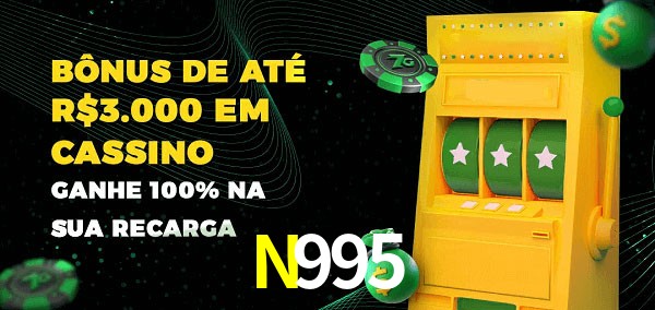 N995 melhor bônus de depósito